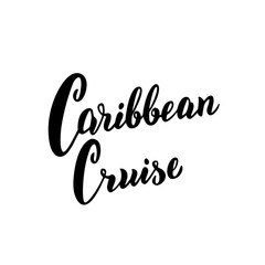 Caribbean cruise typography text. Hand drawn lettering banner. Cruise liners tourist agency template. Vector eps 10.