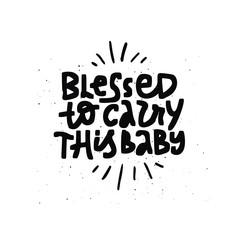 Blessed to carry this baby vector black lettering