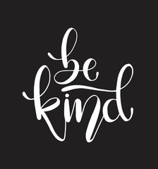 Be kind hand written lettering. Inspirational quote. Vector illustration