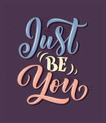 Quote lettering - Just be you. Calligraphy inspiration graphic design typography element. Hand written postcard. Cute simple sign style. Textile print