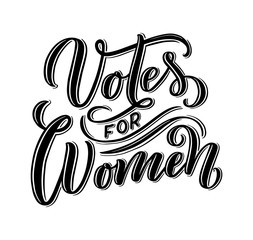 Votes for woman - quote lettering. Calligraphy inspiration graphic design typography element. Hand written postcard. , hand drawn style. Textile print