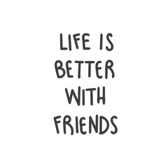 Design concept picture, banner of text: Life Is Better With Friends. Can use for website and mobile website and application. Vector illustration with background.
