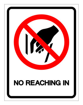 No Reaching In Symbol Sign, Vector Illustration, Isolate On White Background Label .EPS10