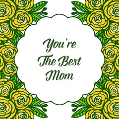 Fototapeta premium Vector illustration lettering best mom with various crowd yellow rose flower frame