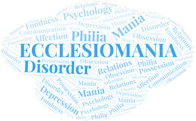Ecclesiomania word cloud. Type of mania, made with text only.