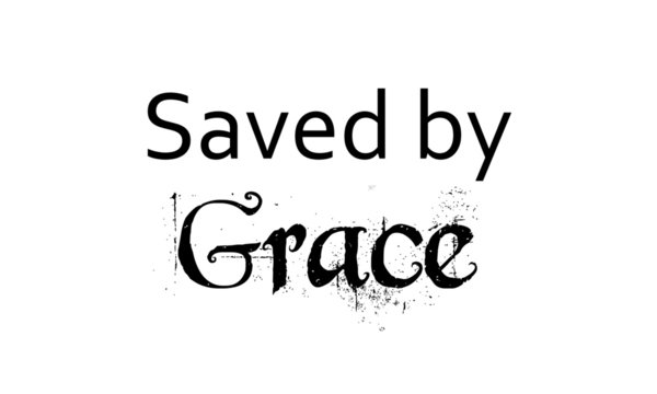 Christian faith, Biblical Phrase, Motivational quote of life, saved by grace