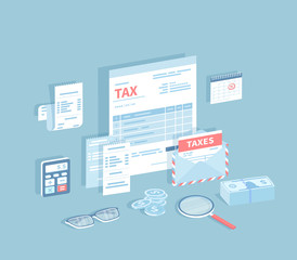 Payment of accounts and taxes. Filling and calculating tax form. Documents, envelope with tax, calendar, calculator, bills, pile of money, glasses, coins. Isometric 3d vector illustration.
