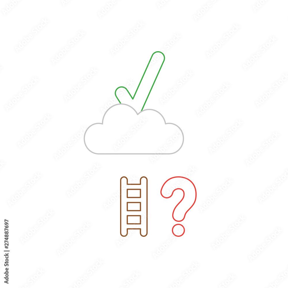 Poster vector icon concept of reach check mark on cloud with short wooden ladder with question mark.