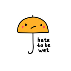 Hate to be wet hand drawn vector illustration with sad umbrella