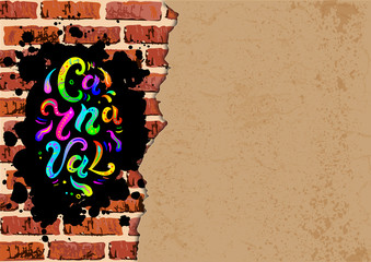 Carnaval text isolated on brick wall background with paper sheet. Place for text. Carnaval handwritten lettering as graffiti. Great for postcard, card, invitation, flyer, banner. Vector illustration.