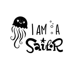 I am a sailor quote. Simple black color baby shower hand drawn grotesque script style lettering vector logo phrase