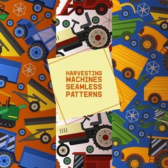 Harvesting machines set of seamless patterns vector illustration. Equipment for agriculture. Industrial farm vehicles, tractors transport, combines and machinery excavator.