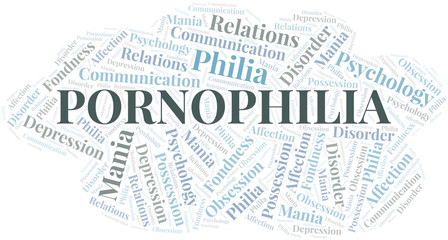 Pornophilia word cloud. Type of Philia.