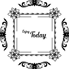 Vector illustration various card of enjoy today with pattern flower frame