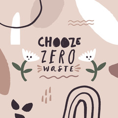 Zero waste. Hand drawn illustration. Creative poster with lettering. Nature friendly, motivational quote, eco lifestyle concept. Vector clip art.