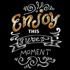 Obraz premium enjoy this sweet moment, quote