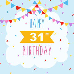 Happy 31st birthday, vector illustration greeting card with confetti and garlands decorations