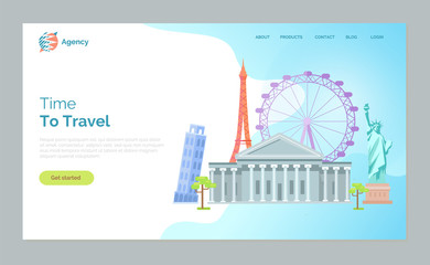 Time to travel vector, ferris wheel and pisa leaning tower in Italy, New York symbolic statue of liberty and Parisian Eiffel tower landmarks on website or webpage template, landing page flat style