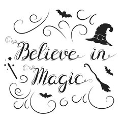 Believe in magic lettering. Halloween design letter poster or text banner. Vector isolated october calligraphy quote.