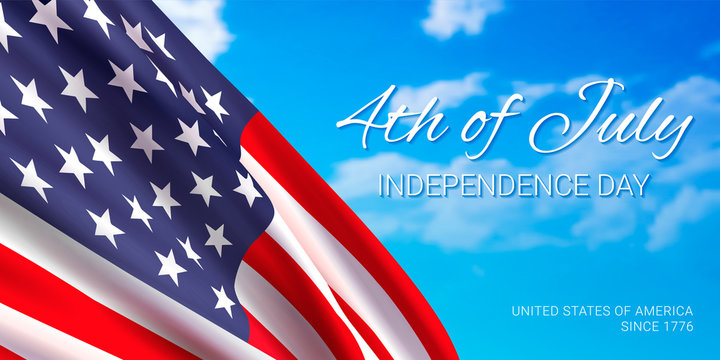 4th of July - independence day. United States of America since 1776. Vector banner design template with realistic american flag and text on sky background.