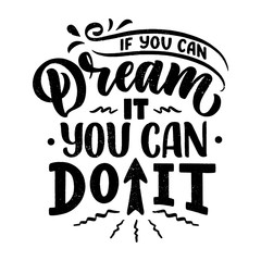 Inspirational quote. Hand drawn vintage illustration with lettering and decoration elements. Drawing for prints on t-shirts and bags, stationary or poster.