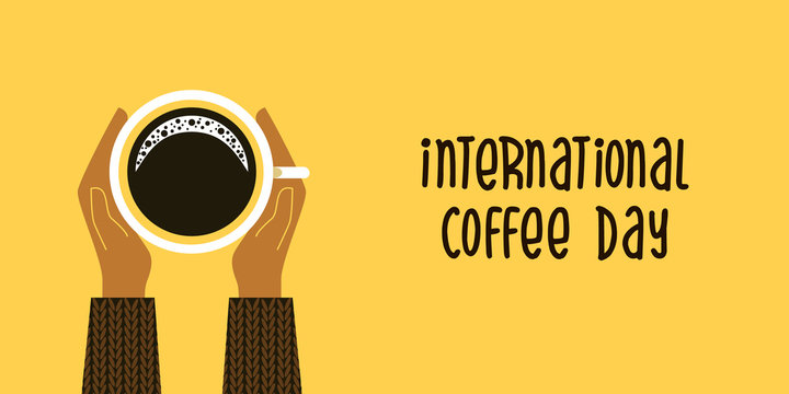 International Coffee Day text for autumn and winter greeting card, poster or banner, vector illustration. Female hands in sweater holding cup of coffee on yellow background