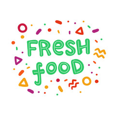 Fototapeta na wymiar Fresh food hand drawn lettering in doodle style. Colorful shapes. Illustration for diet, nutrition, poster or banner.