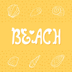 vector hand lettering on the beach with a sand and shells. funny white shapes on a yellow background. for t-shirts, prints, postcards, design.