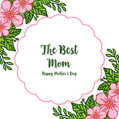 Vector illustration frame flower pink and leaves green blooms for style card of best mom