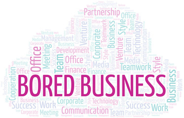 Bored Business word cloud. Collage made with text only.