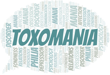Toxomania word cloud. Type of mania, made with text only.