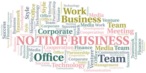 No Time Business word cloud. Collage made with text only.