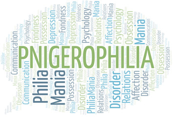 Pnigerophilia word cloud. Type of Philia.