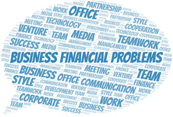Business Financial Problems word cloud. Collage made with text only.