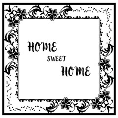 Vector illustration silhouette wallpaper home sweet home with elegant flower frame