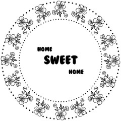 Vector illustration beautiful flower frame for decoration of home sweet home