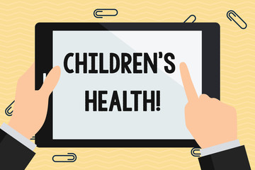 Conceptual hand writing showing Children S Is Health. Concept meaning kid condition of being free from illness or disease Hand Holding Pointing Touching Color Tablet White Screen