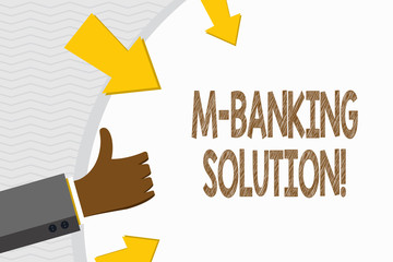 Conceptual hand writing showing M Banking Solution. Concept meaning accessed banking through an application on the smartphone Hand Gesturing Thumbs Up and Holding Round Shape with Arrows