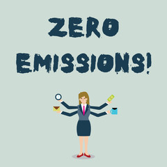 Handwriting text Zero Emissions. Conceptual photo emits no waste products that pollute the environment Businesswoman with Four Arms Extending Sideways Holding Workers Needed Item