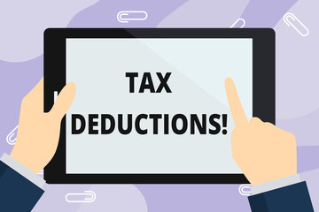 Handwriting text writing Tax Deductions. Conceptual photo amount or cost that can be subtracted from someone s is income Hand Holding Pointing Touching Blank Rectangular Color Tablet White Screen