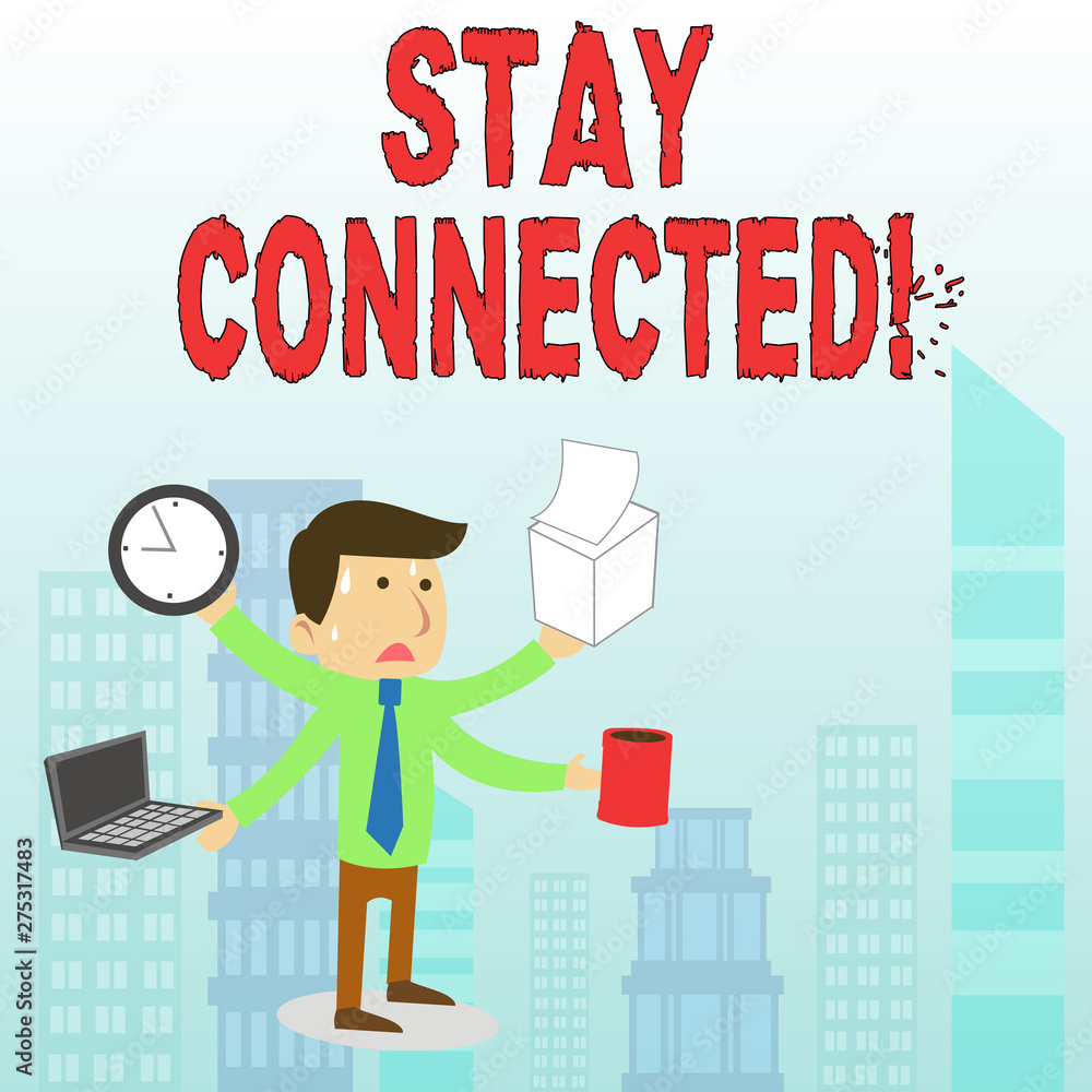 Poster conceptual hand writing showing stay connected. concept meaning to keep communicating on each other 