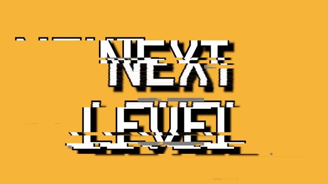 A glitchy distorted screen with the text message Next Level. Big white font, orange background.