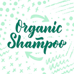 Organic shampoo phrase concept banner. Natural cosmetic slogan for presentation or website. Isolated lettering typography product ide. Vector