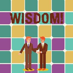 Text sign showing Wisdom. Business photo showcasing quality having experience knowledge and good judgement something Two Businessmen Standing, Smiling and Greeting each other by Handshaking
