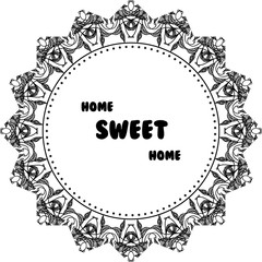 Vector illustration writing home sweet home with various flower frame