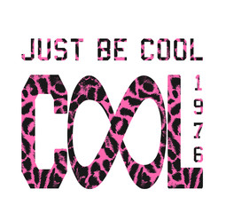`Just be cool`, `cool 1976`  leopard patterned font