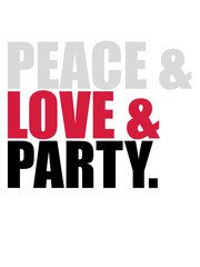peace love and party disko team cool shirt text logo design feiern spaß crew freunde frieden liebe club konzert ausgehen truppe