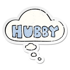 cartoon word hubby and thought bubble as a distressed worn sticker