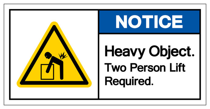 Notice Heavy Object Two Person Lift Required Symbol Sign, Vector Illustration, Isolate On White Background Label .EPS10