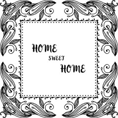 Vector illustration lettering home sweet home with various ornament flower frame